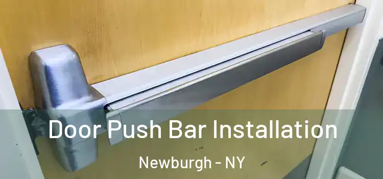 Door Push Bar Installation Newburgh - NY