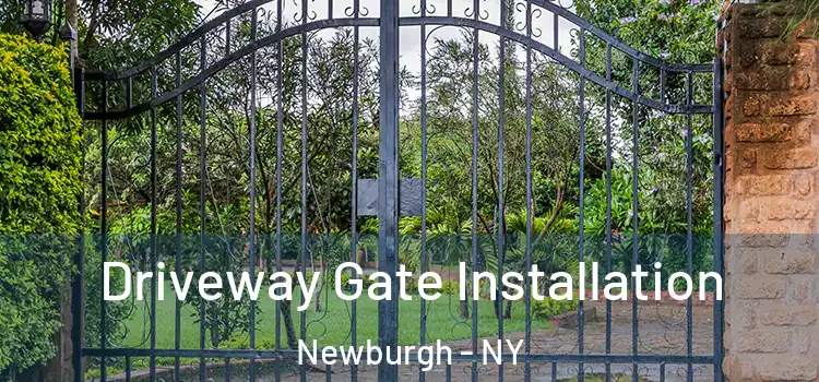 Driveway Gate Installation Newburgh - NY