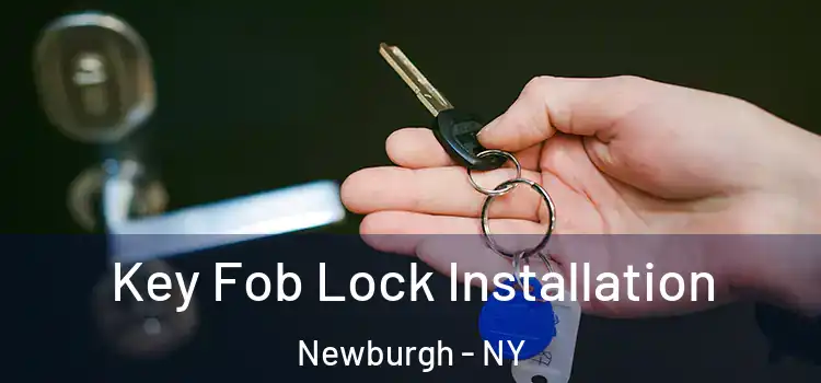 Key Fob Lock Installation Newburgh - NY